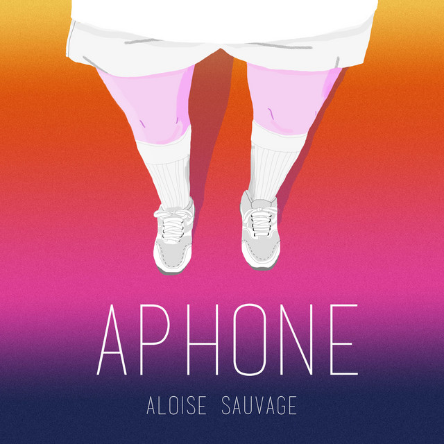 Aloïse Sauvage: Aphone